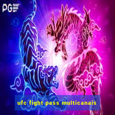 ufc fight pass multicanais